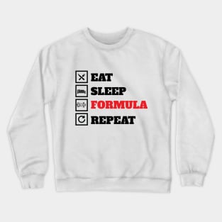 Eat sleep formula repeat Crewneck Sweatshirt